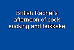 British Rachel cock sucking and bukkake